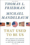 That Used to Be Us: How America Fell Behind in the World It Invented and How We Can Come Back